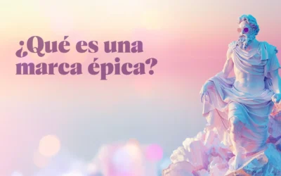 ¿Qué es una Marca Épica?